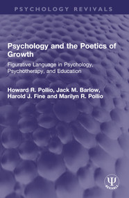 Psychology and the Poetics of Growth (Figurative Language in Psychology, Psychotherapy, and Education) by Howard R. Pollio, Jack M. Barlow, Harold J. Fine, Marilyn R. Pollio, 9781032594330
