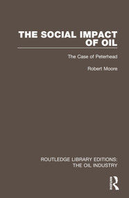 The Social Impact of Oil (The Case of Peterhead) by Robert Moore, 9781032567853