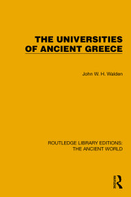 The Universities of Ancient Greece by John W.H. Walden, 9781032760391
