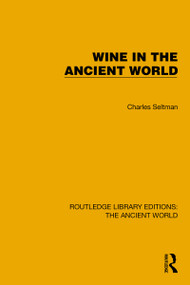 Wine in the Ancient World by Charles Seltman, 9781032774893