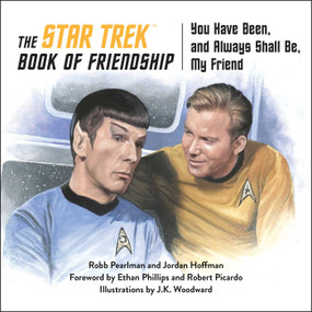 The Star Trek Book of Friendship (You Have Been, and Always Shall Be, My Friend) by Robb Pearlman, Jordan Hoffman, 9781637740514