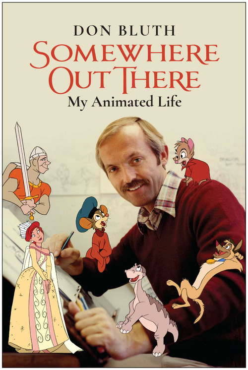 Somewhere Out There (My Animated Life) by Don Bluth, 9781637740538