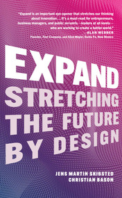 Expand (Stretching the Future By Design) by Christian Bason, Jens Martin Skibsted, 9781637740736