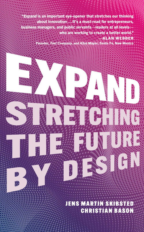 Expand (Stretching the Future By Design) by Christian Bason, Jens Martin Skibsted, 9781637740736