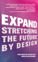 Expand (Stretching the Future By Design) by Christian Bason, Jens Martin Skibsted, 9781637740736
