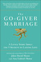 The Go-Giver Marriage (A Little Story About the Five Secrets to Lasting Love) by John David Mann, Ana Gabriel Mann, 9781637740811
