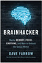 Brainhacker (Master Memory, Focus, Emotions, and More to Unleash the Genius Within) by Dave Farrow, 9781637741405