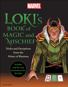 Loki's Book of Magic and Mischief (Tricks and Deceptions from the Prince of Illusions) by Marvel Comics, Robb Pearlman, 9781637741627