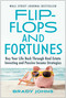 Flip-Flops and Fortunes (Buy Your Life Back Through Real Estate Investing and Passive Income Strategies) by Brady Johns, 9781637741788