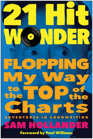 21-Hit Wonder (Flopping My Way to the Top of the Charts) by Sam Hollander, Paul Williams, 9781637741863