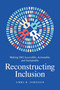 Reconstructing Inclusion (Making DEI Accessible, Actionable, and Sustainable) by Amri B. Johnson, 9781637741887