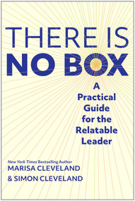 The There Is No Box (A Practical Guide for the Relatable Leader) by Simon Cleveland, Marisa Cleveland, 9781637741948