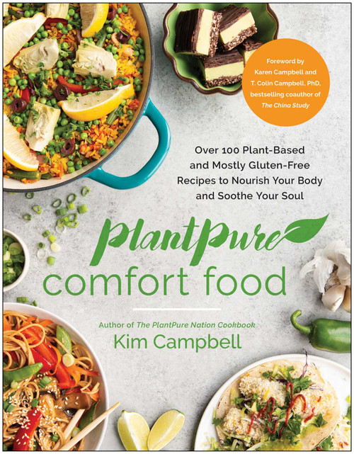 PlantPure Comfort Food (Over 100 Plant-Based and Mostly Gluten-Free Recipes to Nourish Your Body and Soothe Your Soul) by Kim Campbell, 9781637742273