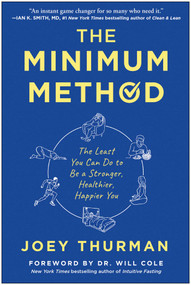 The Minimum Method (The Least You Can Do to Be a Stronger, Healthier, Happier You) by Joey Thurman, Will Cole, 9781637742297