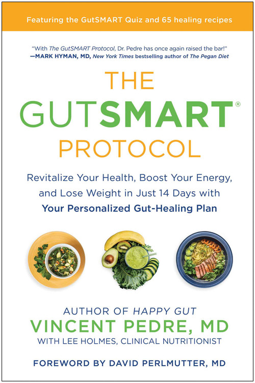 The GutSMART Protocol (Revitalize Your Health, Boost Your Energy, and Lose Weight in Just 14 Days with Your Personalized Gut-Healing Plan) by Vincent Pedre, Lee Holmes, 9781637742556