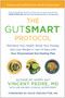 The GutSMART Protocol (Revitalize Your Health, Boost Your Energy, and Lose Weight in Just 14 Days with Your Personalized Gut-Healing Plan) by Vincent Pedre, Lee Holmes, 9781637742556