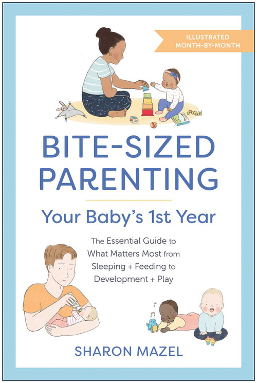 Bite-Sized Parenting: Your Baby's First Year by Sharon Mazel, 9781637742655