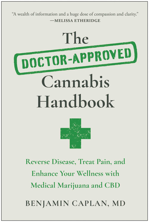 The Doctor-Approved Cannabis Handbook (Reverse Disease, Treat Pain, and Enhance Your Wellness with Medical Marijuana and CBD) by Benjamin Caplan, 9781637742679