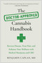 The Doctor-Approved Cannabis Handbook (Reverse Disease, Treat Pain, and Enhance Your Wellness with Medical Marijuana and CBD) by Benjamin Caplan, 9781637742679