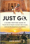 Just Go (A Globe-Trotting Guide to Travel Like an Expert, Connect Like a Local, and Live the Adventure of a Lifetime) by Drew Binsky, 9781637742693