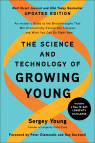 The Science and Technology of Growing Young, Updated Edition by Sergey Young, 9781637742761