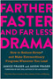 Farther, Faster, and Far Less Drama (How to Reduce Stress and Make Extraordinary Progress Wherever You Lead) by Janice Fraser, Jason Fraser, Eric Ries, 9781637742891