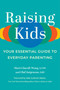 Raising Kids (Your Essential Guide to Everyday Parenting) by Sheri Glucoft Wong, Olaf Jorgenson, Julie Lythcott-Haims, 9781637743232