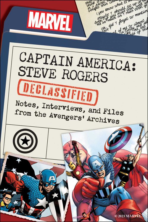Captain America: Steve Rogers Declassified (Notes, Interviews, and Files from the Avengers' Archives) by Dayton Ward, Kevin Dilmore, Marvel Comics, 9781637743461