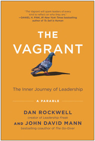 The Vagrant (The Inner Journey of Leadership: A Parable) by Dan Rockwell, John David Mann, 9781637743706
