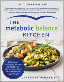 The Metabolic Balance Kitchen (Deliciously Satisfying Recipes to Reset Your Metabolism, Fight Inflammation, and Lose Weight) by Jane Durst-Pulkys, 9781637743843