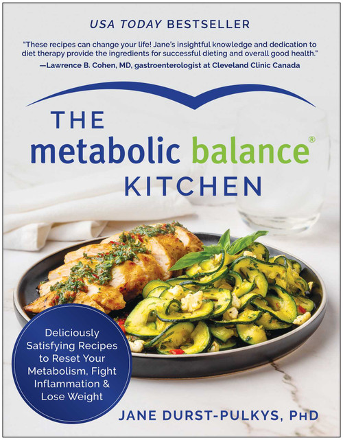 The Metabolic Balance Kitchen (Deliciously Satisfying Recipes to Reset Your Metabolism, Fight Inflammation, and Lose Weight) by Jane Durst-Pulkys, 9781637743843