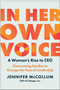 In Her Own Voice (A Woman's Rise to CEO: Overcoming Hurdles to Change the Face of Leadership) by Jennifer McCollum, 9781637744109