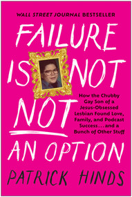 Failure Is Not NOT an Option by Patrick Hinds, 9781637744253