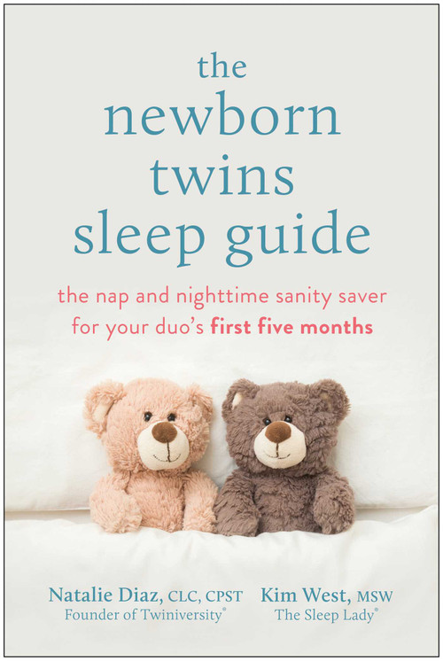 The Newborn Twins Sleep Guide (The Nap and Nighttime Sanity Saver for Your Duo's First Five Months) by Natalie Diaz, Kim West, 9781637744420