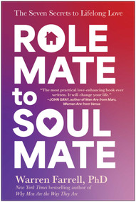 Role Mate to Soul Mate (The Seven Secrets to Lifelong Love) by Warren Farrell, 9781637744567
