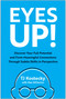 Eyes Up! (Discover Your Full Potential and Form Meaningful Connections Through Subtle Shifts in Perspective) by TJ Kostecky, Dan DiClerico, 9781637744666