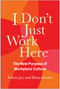 I Don't Just Work Here (The New Purpose of Workplace Culture) by Felicia Joy, Elena Grotto, 9781637744680