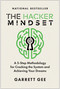 The Hacker Mindset (A 5-Step Methodology for Cracking the System and Achieving Your Dreams) by Garrett Gee, 9781637744864