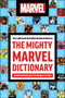 The Mighty Marvel Dictionary (An Illustrated Glossary from Avengers to X-Men) by Robb Pearlman, 9781637745519