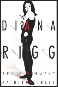 Diana Rigg (The Biography) by Kathleen Tracy, 9781932100273