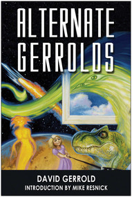 Alternate Gerrolds (An Assortment of Fictitious Lives) by David Gerrold, Mike Resnick, 9781932100372