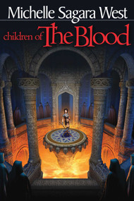 Children of the Blood by Michelle Sagara West, Michelle Sagara West, 9781932100754