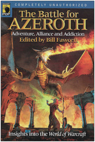 The Battle for Azeroth (Adventure, Alliance, And Addiction Insights into the World of Warcraft) by Bill Fawcett, 9781932100846
