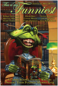 This Is My Funniest (Leading Science Fiction Writers Present Their Funniest Stories Ever) by Mike Resnick, 9781932100952