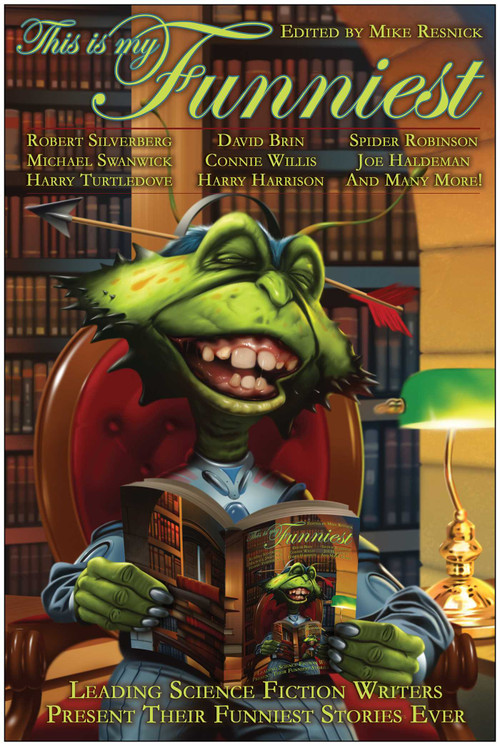 This Is My Funniest (Leading Science Fiction Writers Present Their Funniest Stories Ever) by Mike Resnick, 9781932100952