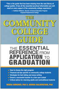 The Community College Guide (The Essential Reference from Application to Graduation) by Joshua Halberstam, Debra Gonsher, 9781933771731