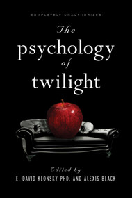 The Psychology of Twilight by E. David Klonsky, Alexis Black, David A. Frederick, 9781936661121