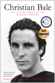 Christian Bale (The Inside Story of the Darkest Batman) by Harrison Cheung, Nicola Pittam, 9781936661640