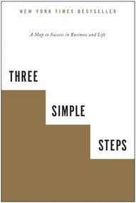 Three Simple Steps (A Map to Success in Business and Life) by Trevor G Blake, 9781936661718