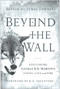 Beyond the Wall (Exploring George R. R. Martin's A Song of Ice and Fire, From A Game of Thrones to A Dance with Dragons) by James Lowder, R. A. Salvatore, Daniel Abraham, 9781936661749